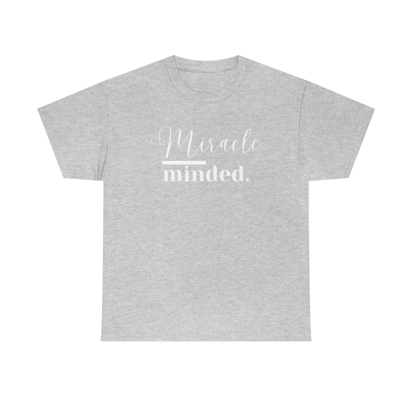 Miracle Minded T-Shirt - Heavy Cotton Tee